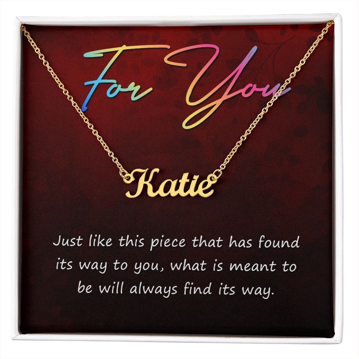 For You | What is meant to be will always find its way - Personalized Name Necklace