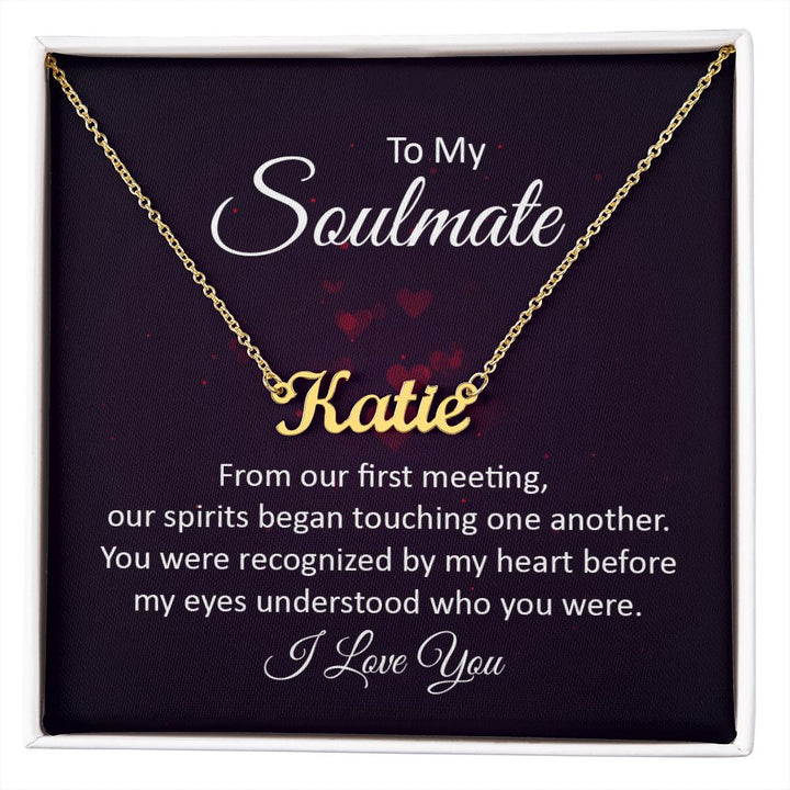 To My Soulmate | Our Spirits began touching one another - Personalized Name Necklace