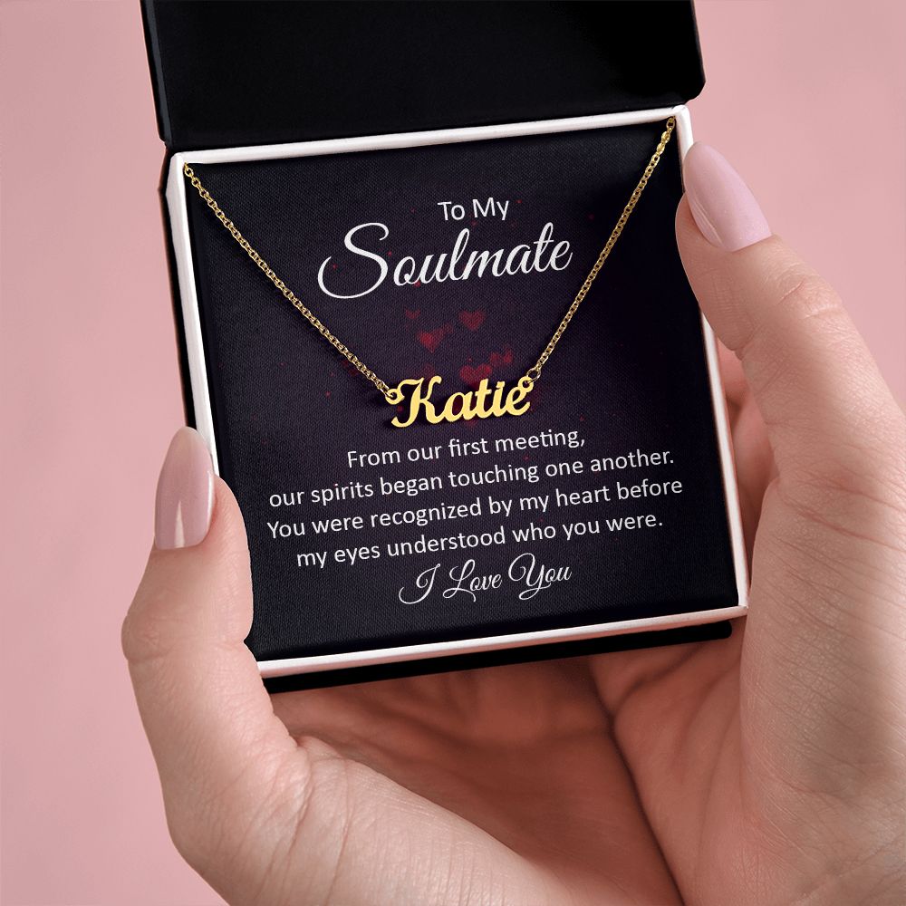 To My Soulmate | Our Spirits began touching one another - Personalized Name Necklace