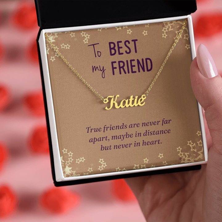 To My Best Friend | True Friends are never far apart - Personalized Name Necklace