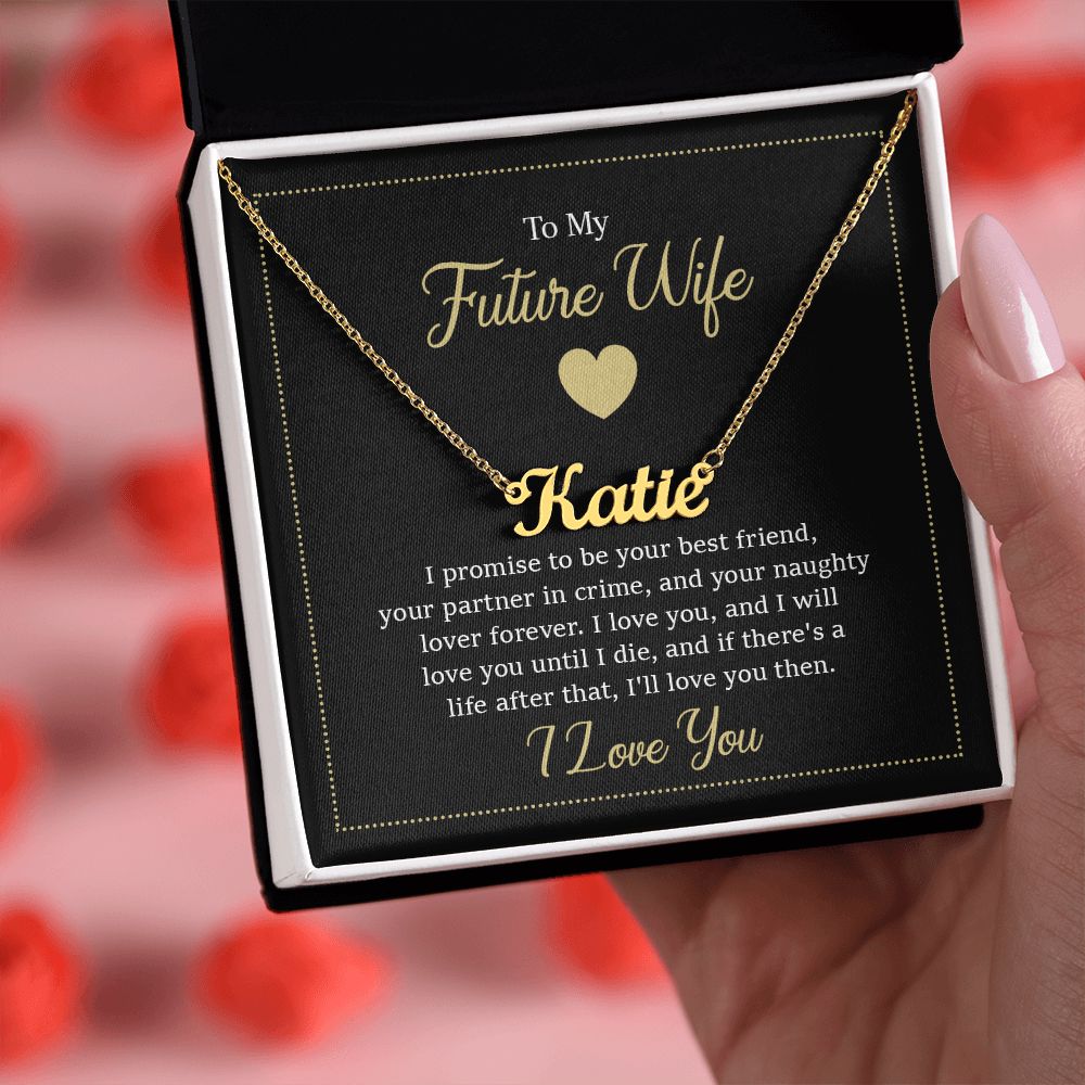 To My Future Wife | I love you and I will love you until I die - Personalized Name Necklace