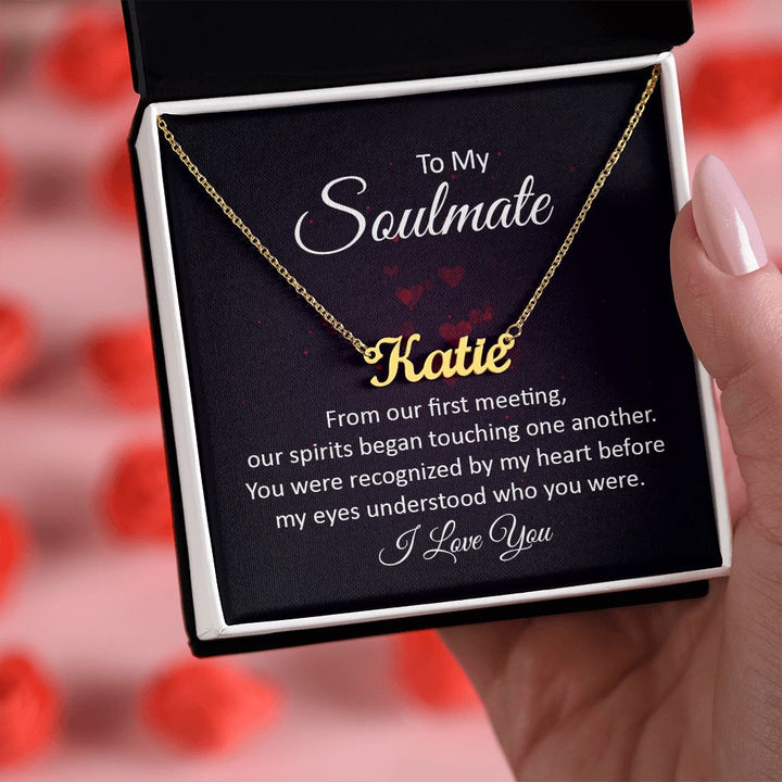 To My Soulmate | Our Spirits began touching one another - Personalized Name Necklace