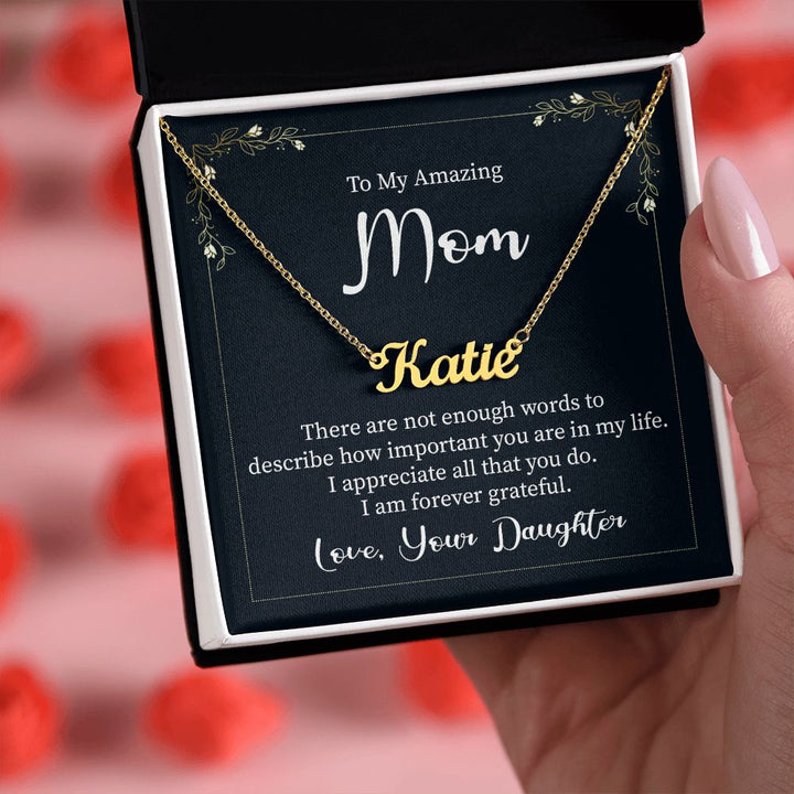 To My Amazing Mom | I appreciate all that you do - Personalized Name Necklace