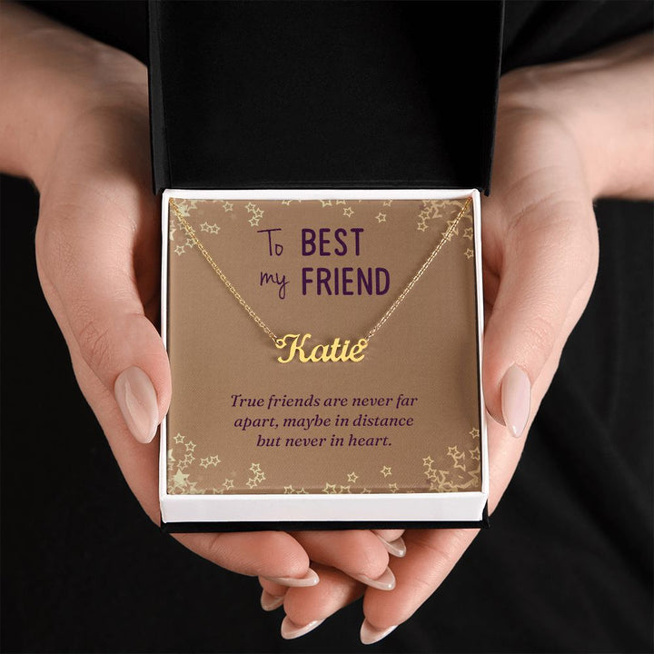 To My Best Friend | True Friends are never far apart - Personalized Name Necklace