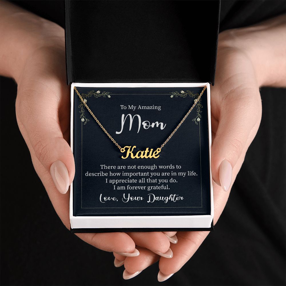 To My Amazing Mom | I appreciate all that you do - Personalized Name Necklace