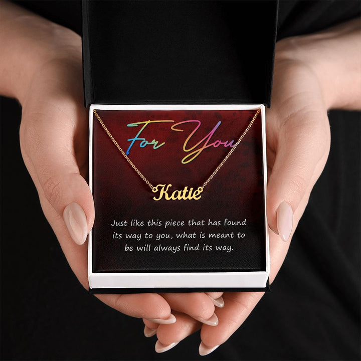For You | What is meant to be will always find its way - Personalized Name Necklace