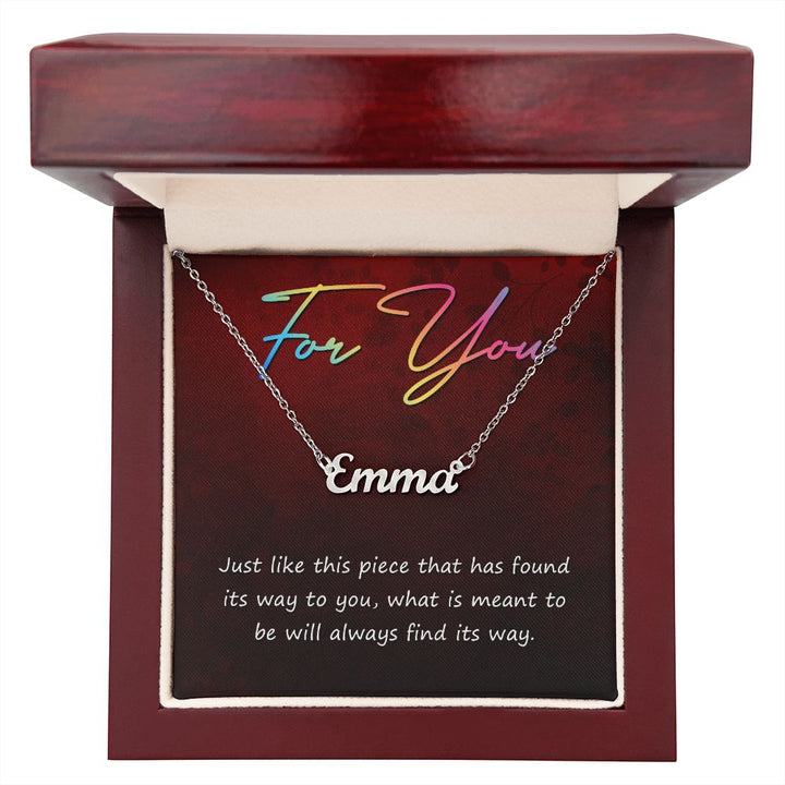 For You | What is meant to be will always find its way - Personalized Name Necklace