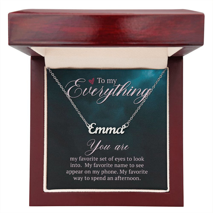 To My Everything | My Favorite name to see appear on my phone - Personalized Name Necklace