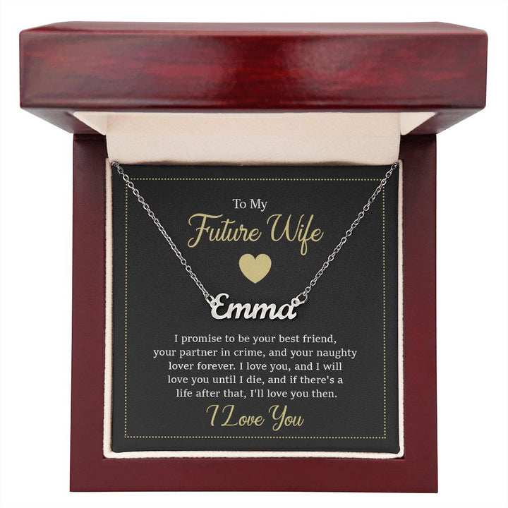 To My Future Wife | I love you and I will love you until I die - Personalized Name Necklace