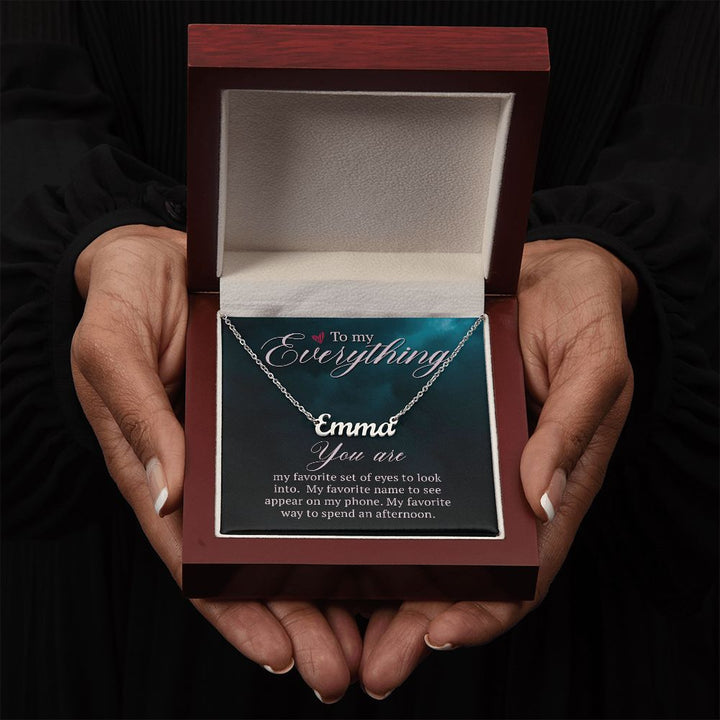 To My Everything | My Favorite name to see appear on my phone - Personalized Name Necklace