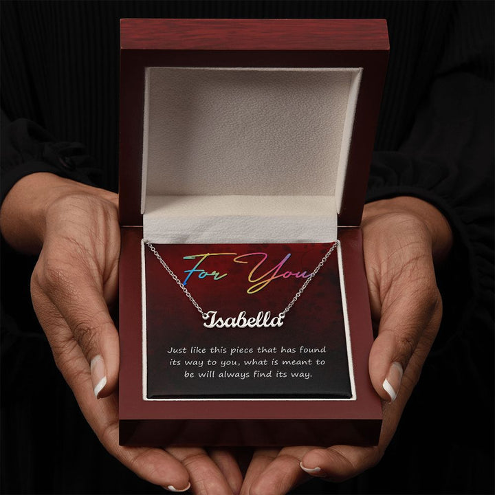 For You | What is meant to be will always find its way - Personalized Name Necklace