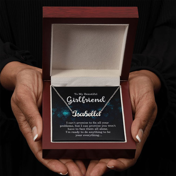 To My Beautiful Girlfriend |  I am your everything - Personalized Name Necklace