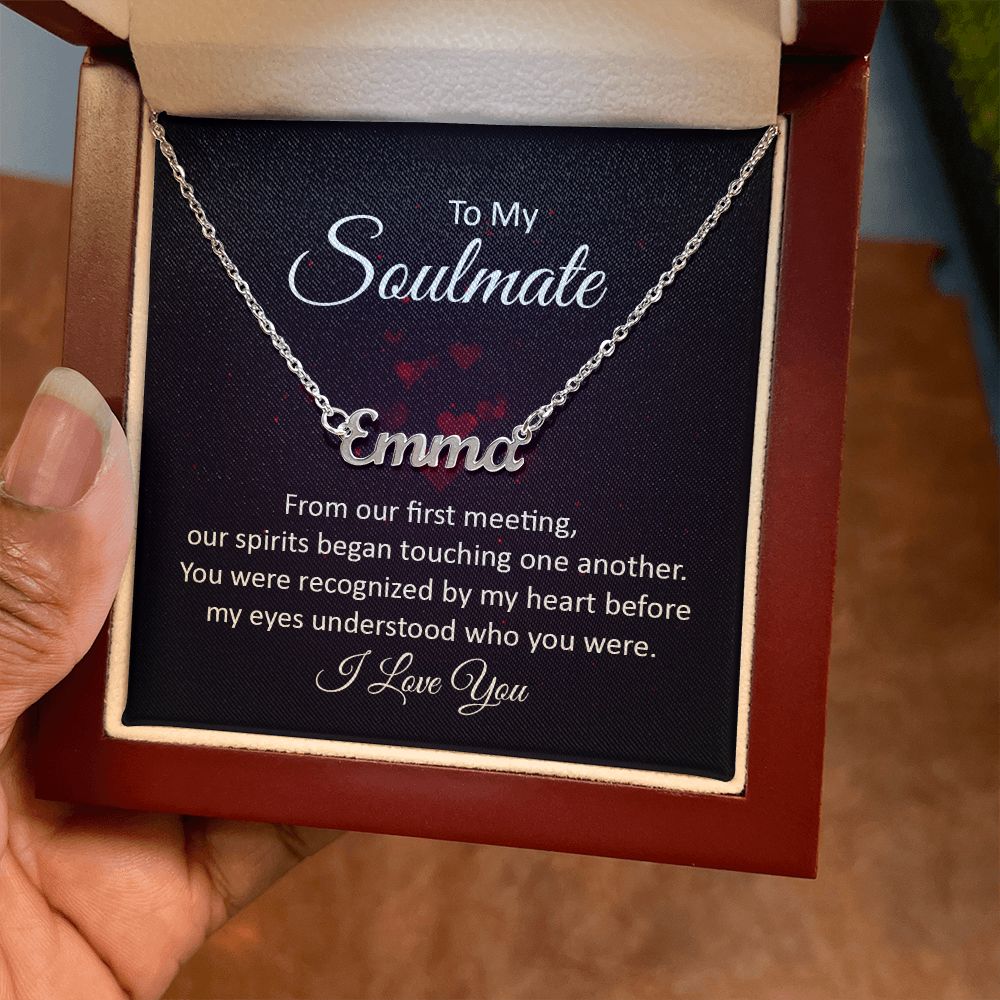 To My Soulmate | Our Spirits began touching one another - Personalized Name Necklace