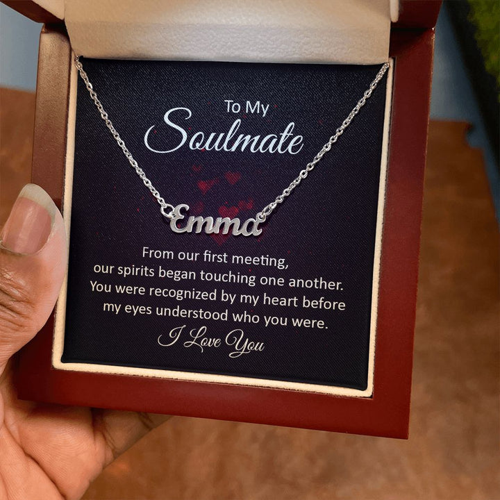To My Soulmate | Our Spirits began touching one another - Personalized Name Necklace