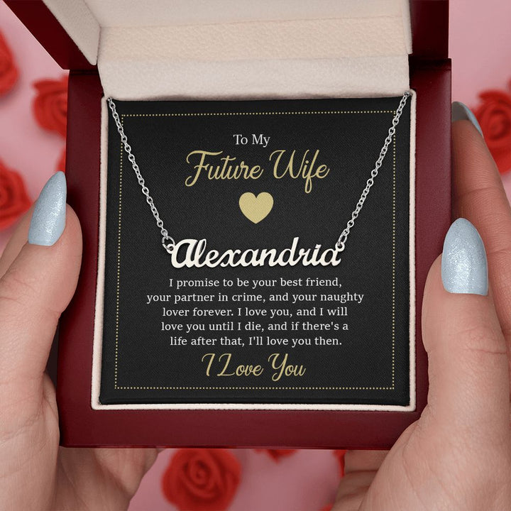 To My Future Wife | I love you and I will love you until I die - Personalized Name Necklace
