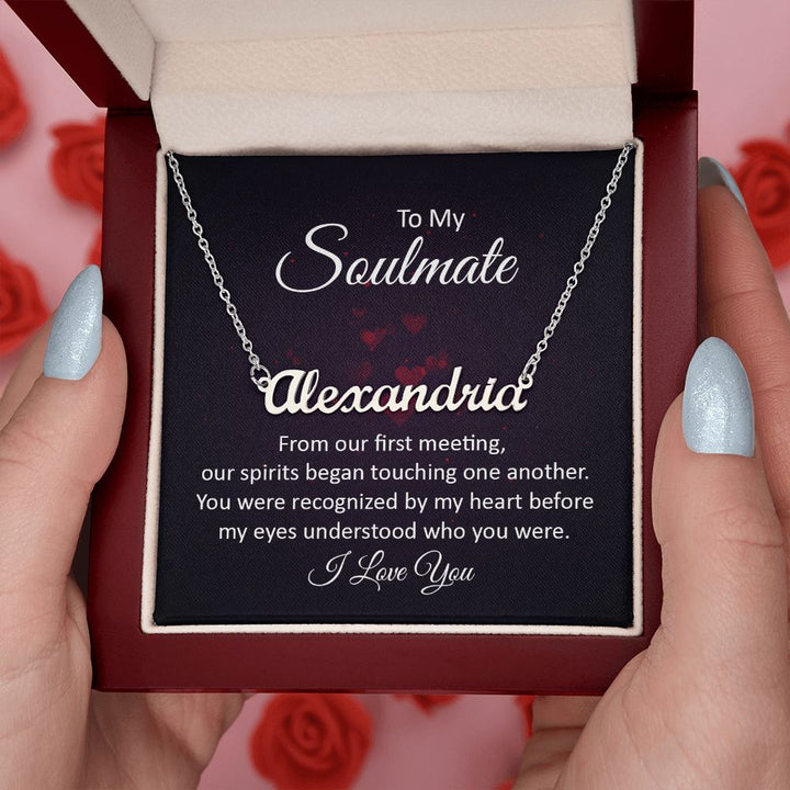 To My Soulmate | Our Spirits began touching one another - Personalized Name Necklace
