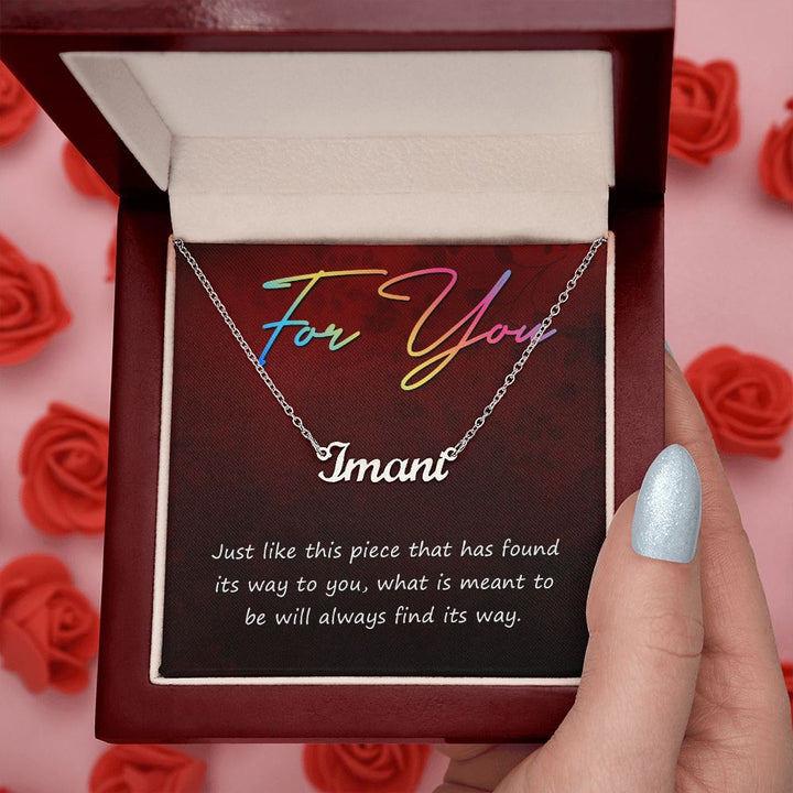For You | What is meant to be will always find its way - Personalized Name Necklace