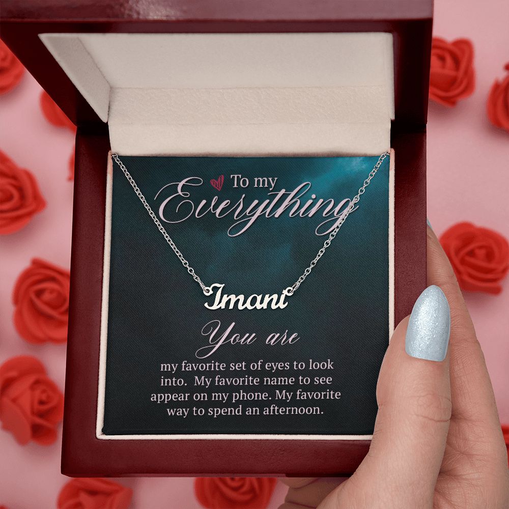 To My Everything | My Favorite name to see appear on my phone - Personalized Name Necklace