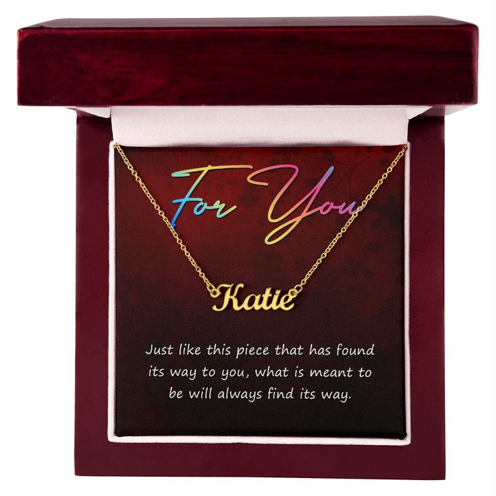 For You | What is meant to be will always find its way - Personalized Name Necklace