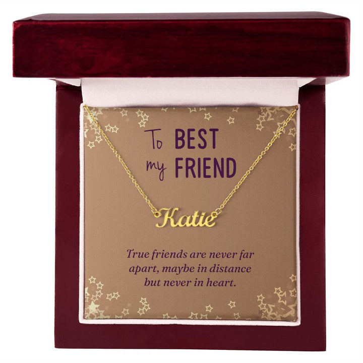 To My Best Friend | True Friends are never far apart - Personalized Name Necklace