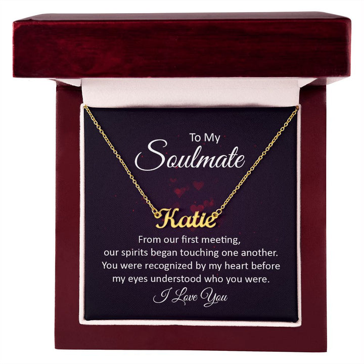 To My Soulmate | Our Spirits began touching one another - Personalized Name Necklace