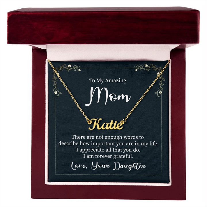To My Amazing Mom | I appreciate all that you do - Personalized Name Necklace