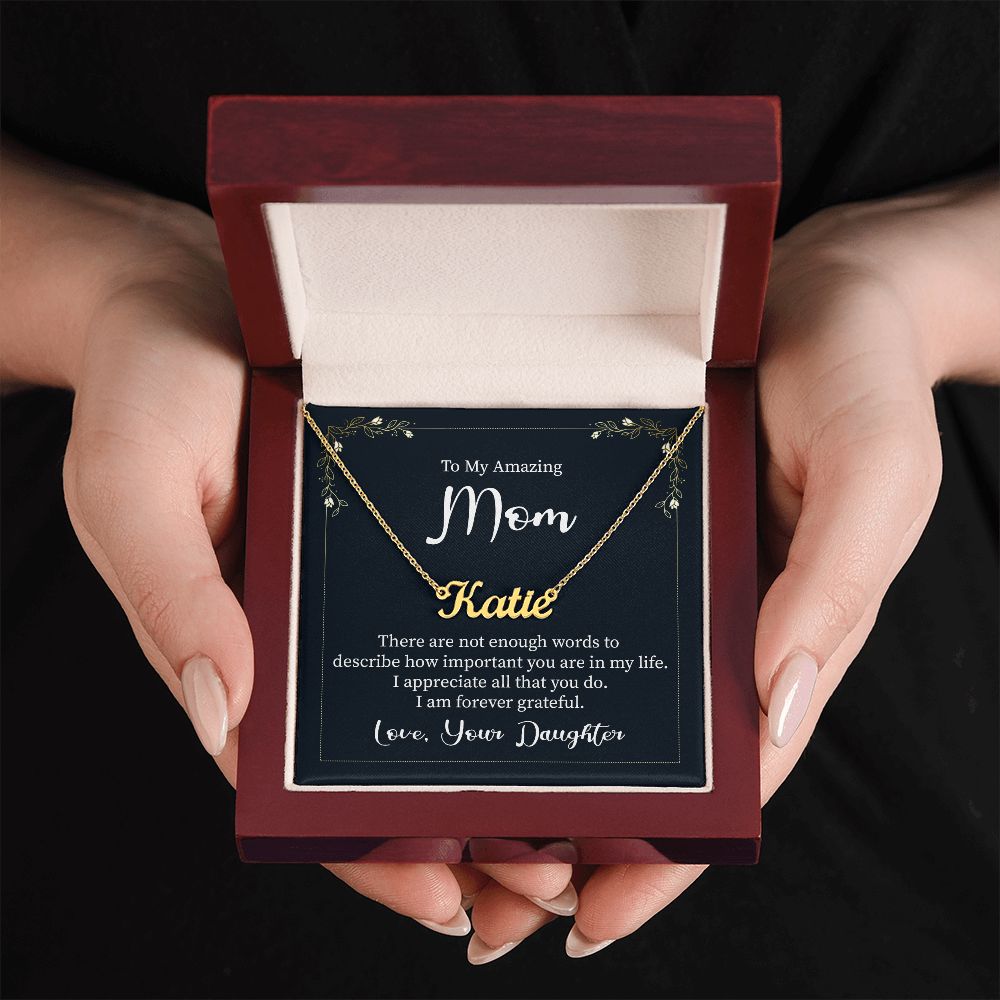 To My Amazing Mom | I appreciate all that you do - Personalized Name Necklace