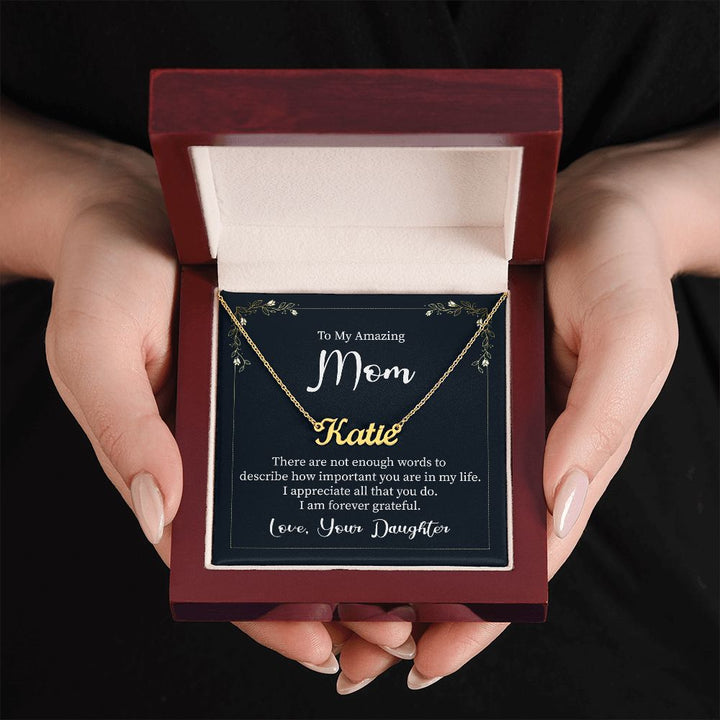 To My Amazing Mom | I appreciate all that you do - Personalized Name Necklace