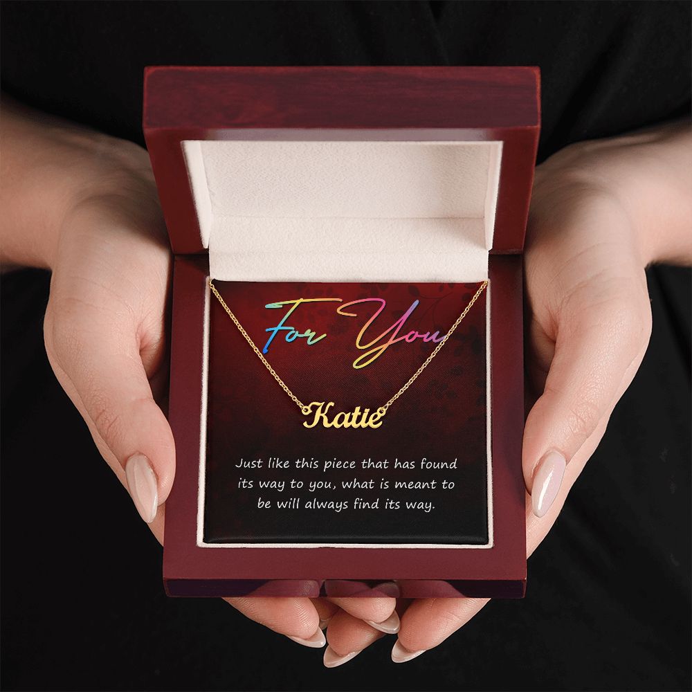 For You | What is meant to be will always find its way - Personalized Name Necklace