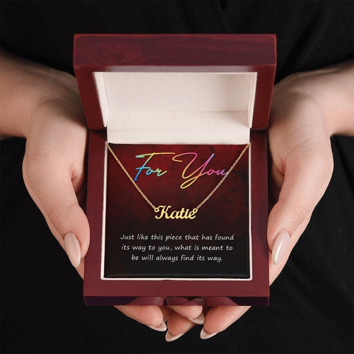 For You | What is meant to be will always find its way - Personalized Name Necklace