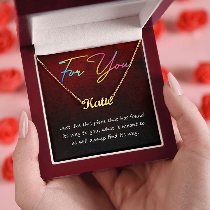 For You | What is meant to be will always find its way - Personalized Name Necklace