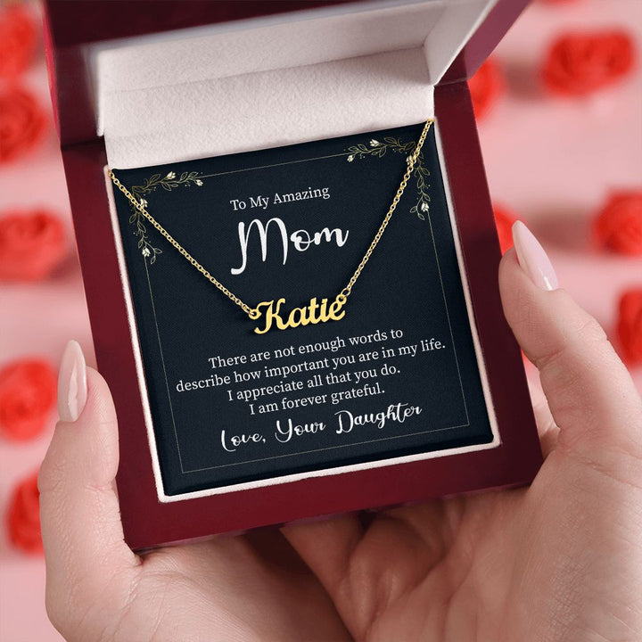 To My Amazing Mom | I appreciate all that you do - Personalized Name Necklace