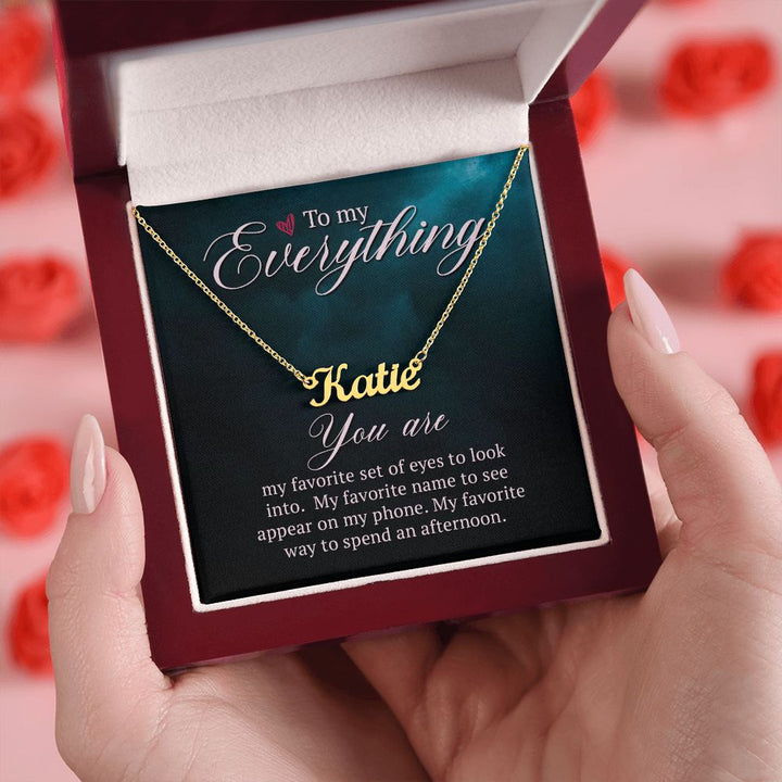 To My Everything | My Favorite name to see appear on my phone - Personalized Name Necklace