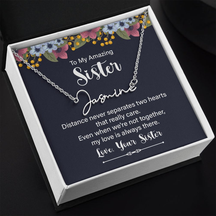 To My Amazing Sister | Distance Never Separates - Signature Style Name Necklace