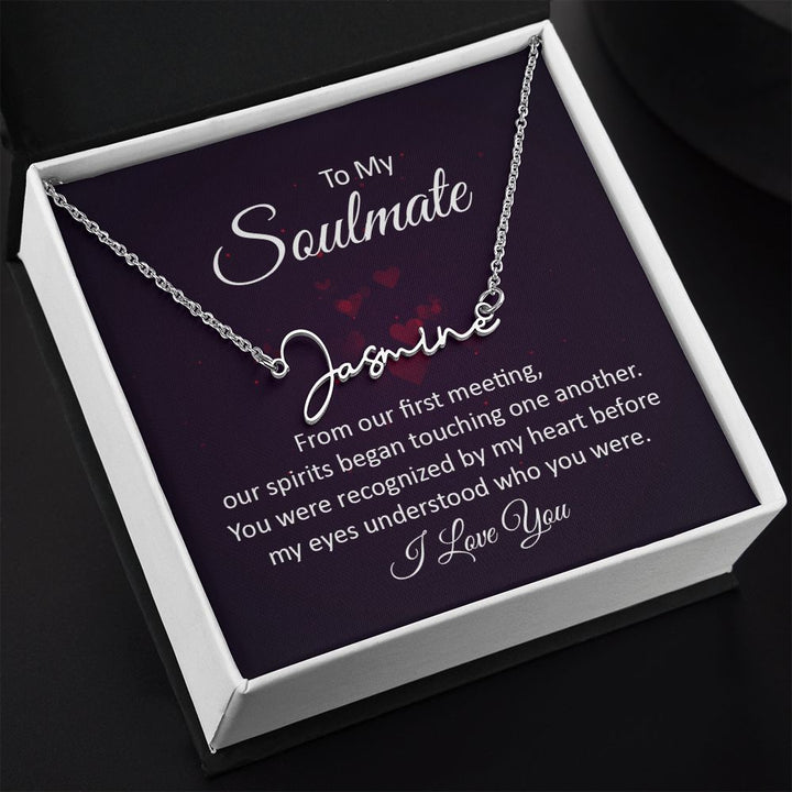 To My Soulmate | From our first meeting - Signature Style Name Necklace