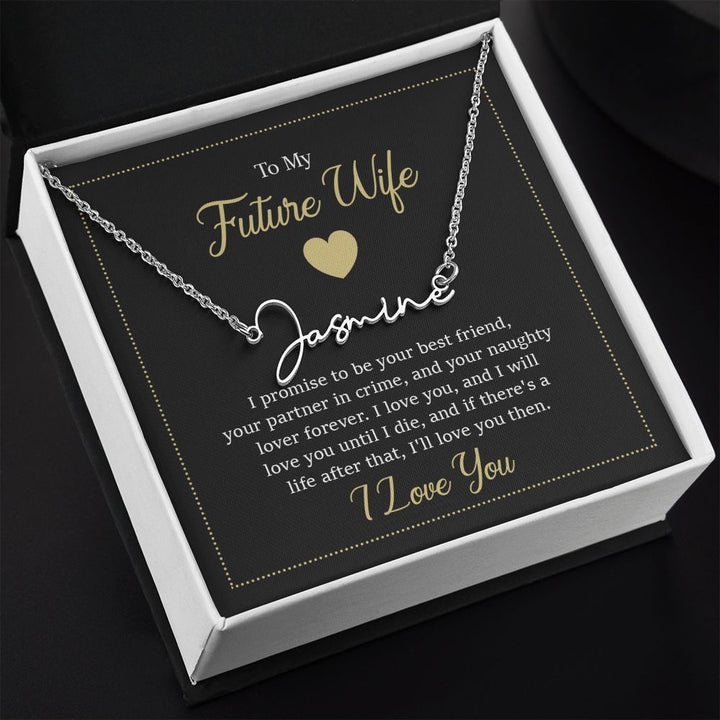 To My Future Wife | I Promise to be your Best friend - Signature Style Name Necklace