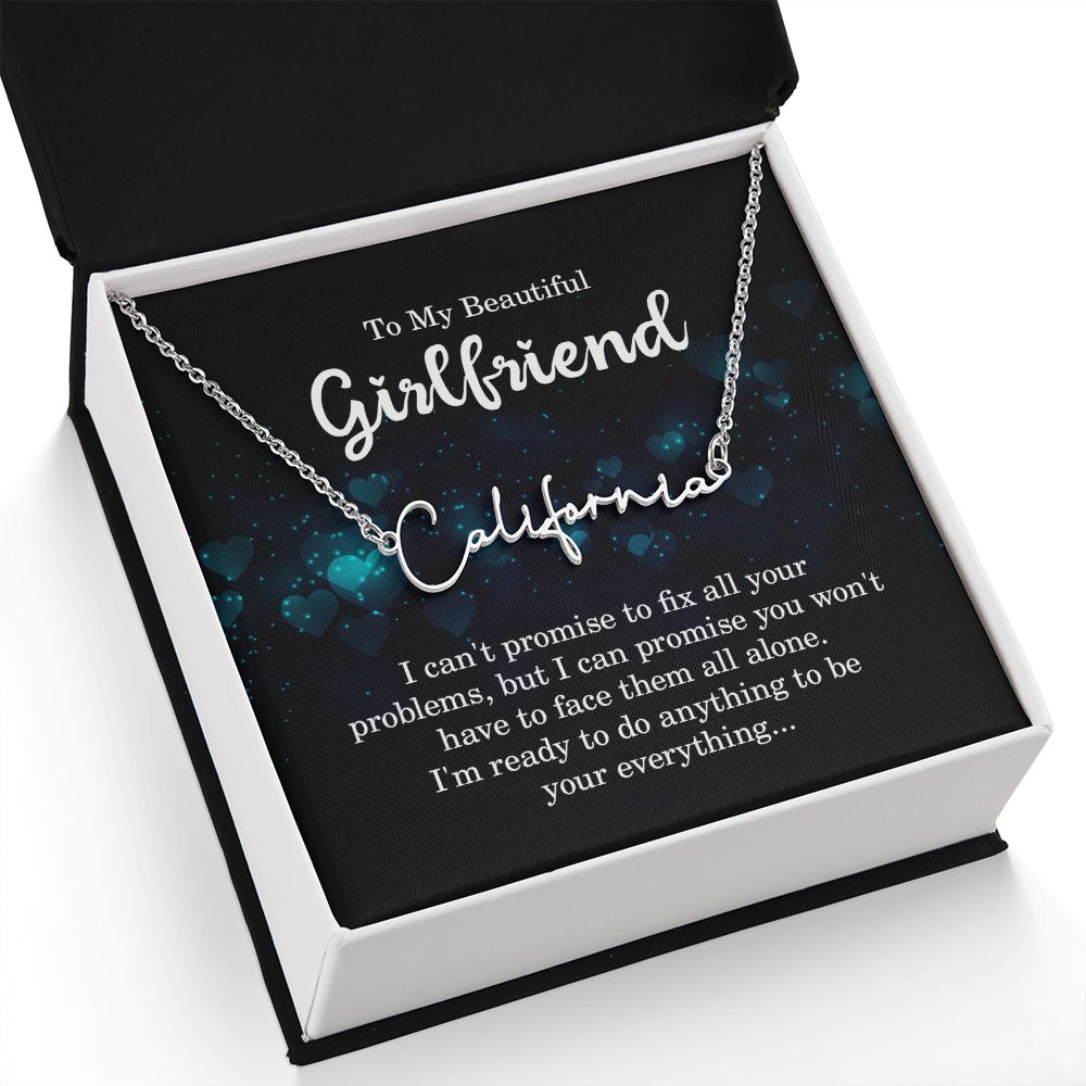 To My Beautiful Girlfriend | I can't promise to fix all your problems - Signature Style Name Necklace