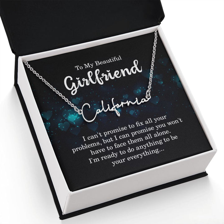 To My Beautiful Girlfriend | I can't promise to fix all your problems - Signature Style Name Necklace