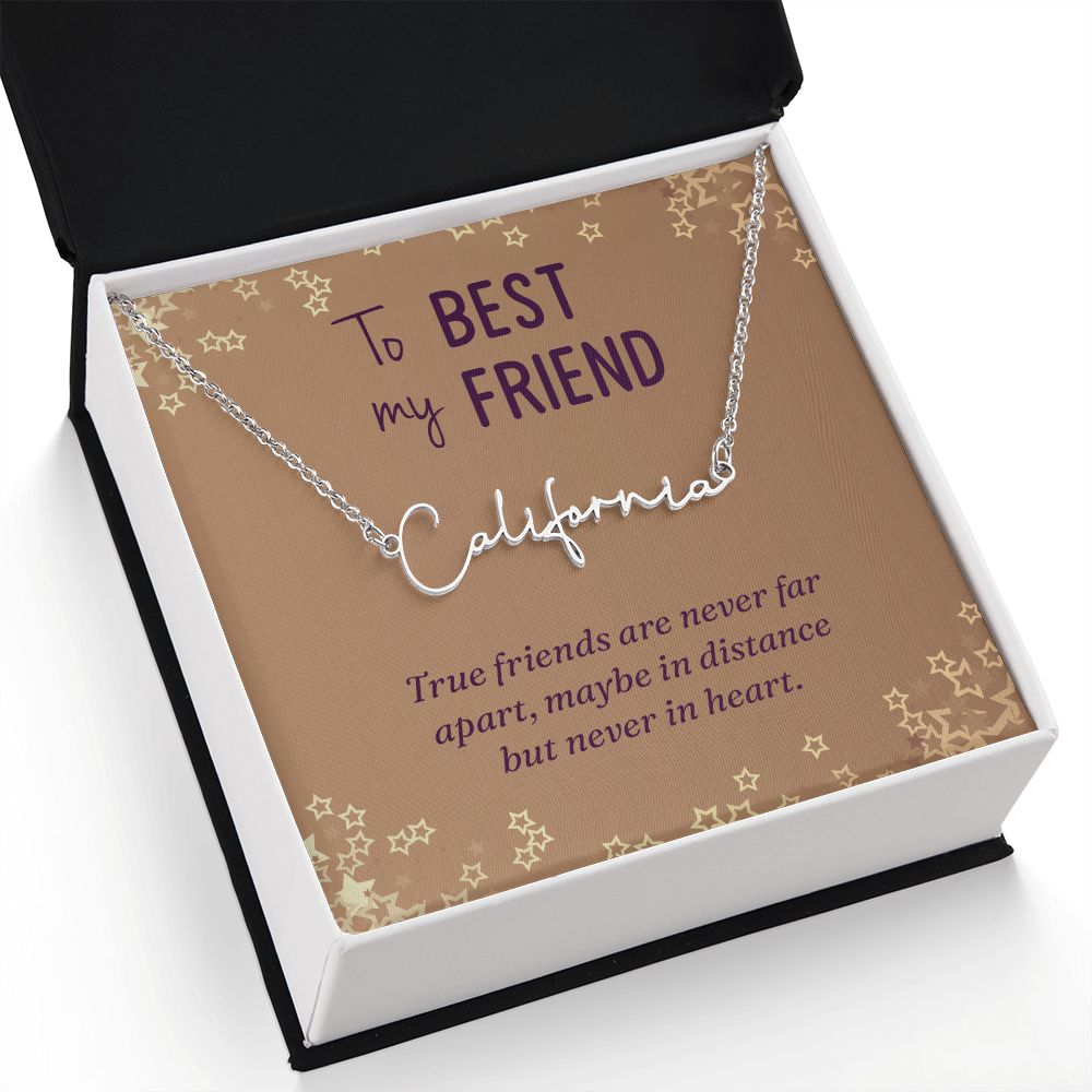 To My Best Friend | True friends are never far - Signature Style Name Necklace