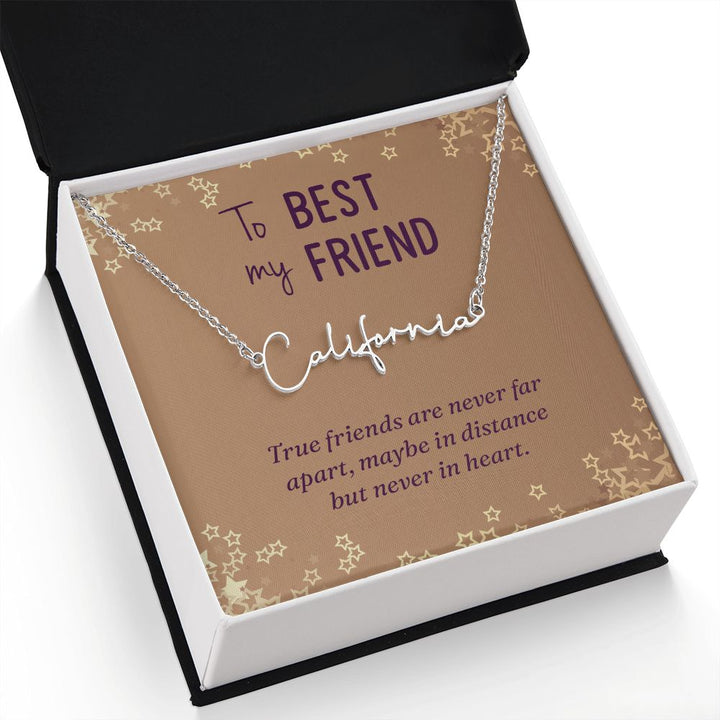 To My Best Friend | True friends are never far - Signature Style Name Necklace