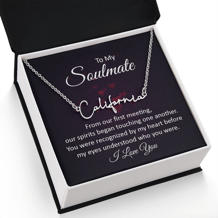 To My Soulmate | From our first meeting - Signature Style Name Necklace