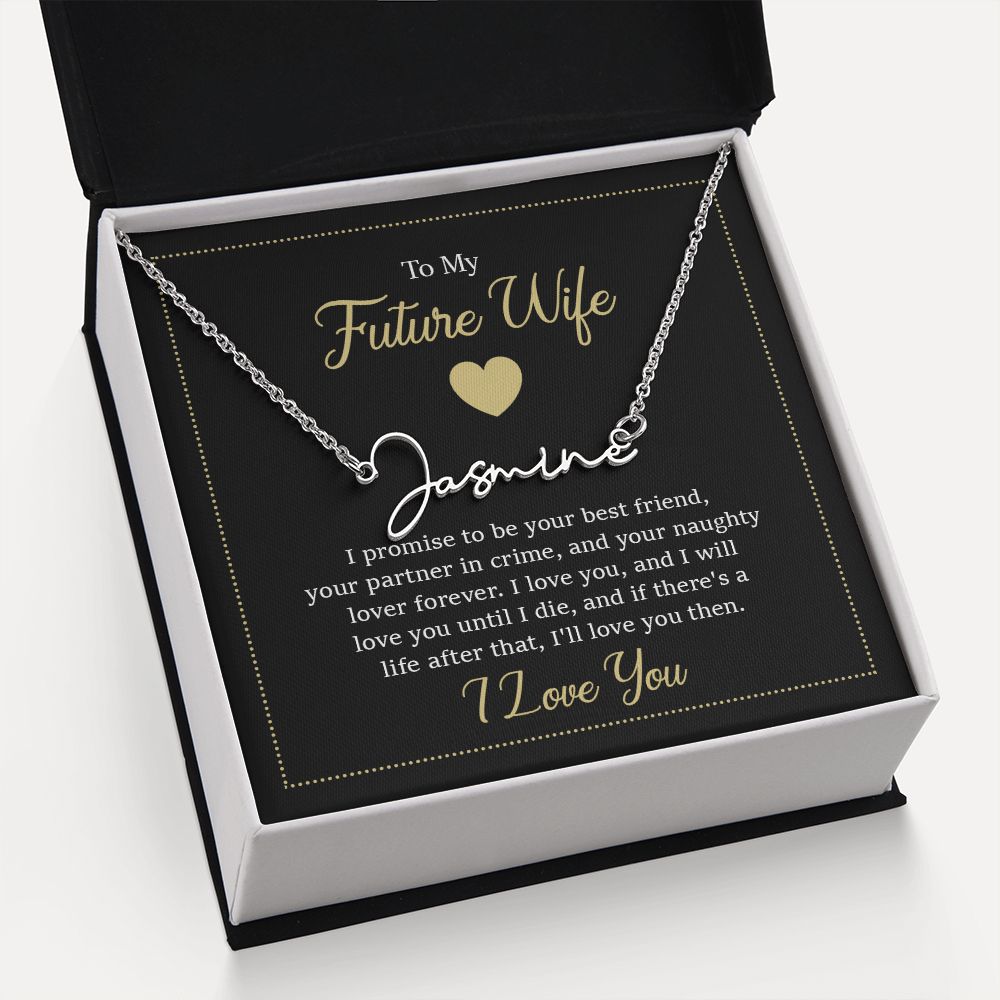 To My Future Wife | I Promise to be your Best friend - Signature Style Name Necklace