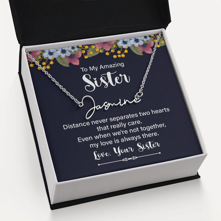 To My Amazing Sister | Distance Never Separates - Signature Style Name Necklace