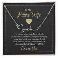 To My Future Wife | I Promise to be your Best friend - Signature Style Name Necklace