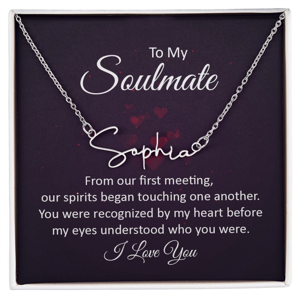 To My Soulmate | From our first meeting - Signature Style Name Necklace