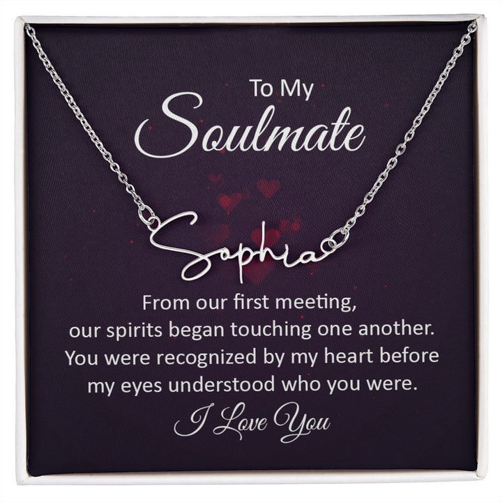 To My Soulmate | From our first meeting - Signature Style Name Necklace