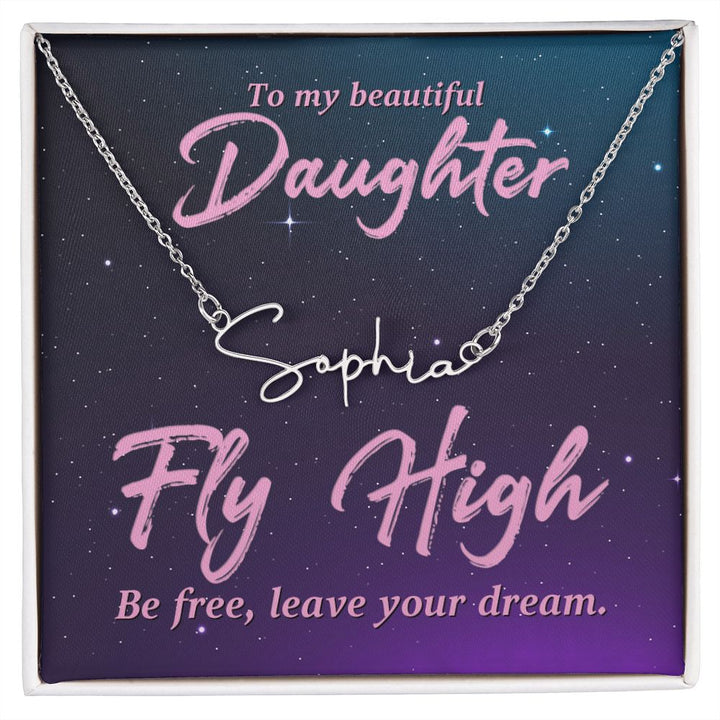 To My Beautiful Daughter | Fly High - Signature Style Name Necklace
