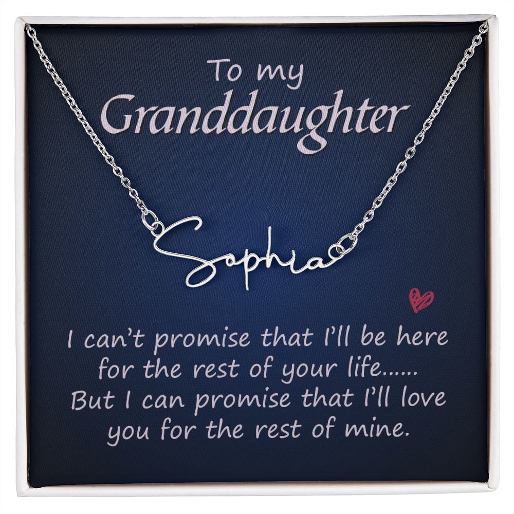 To My Granddaughter | I promise that I'll love you - Signature Style Name Necklace
