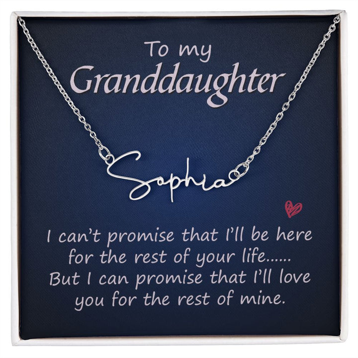 To My Granddaughter | I promise that I'll love you - Signature Style Name Necklace