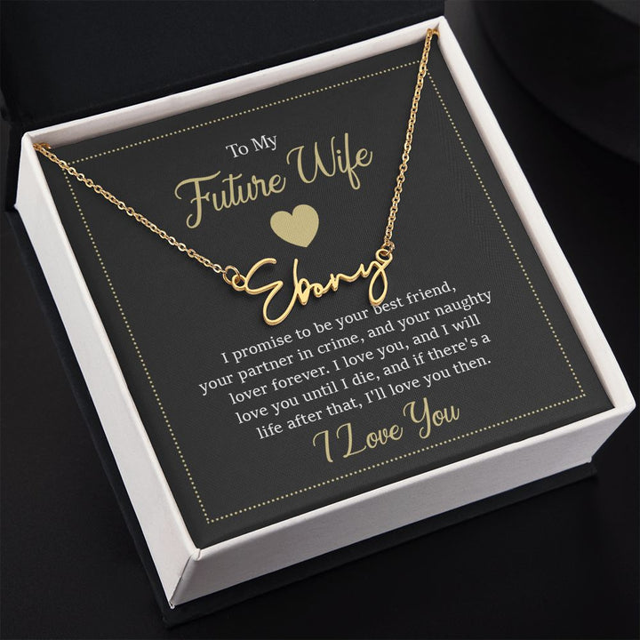 To My Future Wife | I Promise to be your Best friend - Signature Style Name Necklace